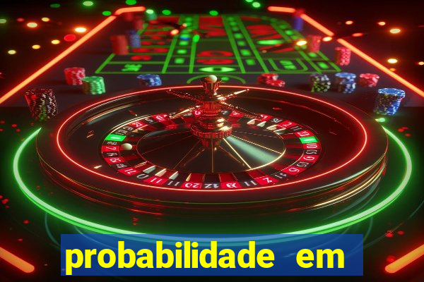 probabilidade em jogos de azar